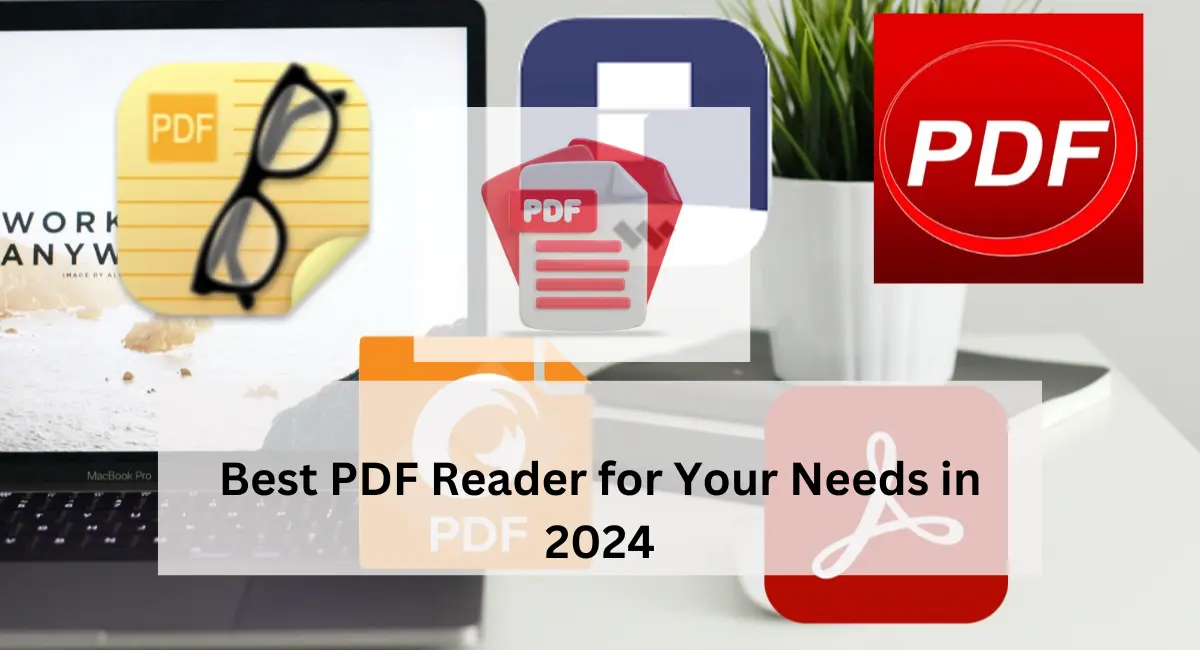 Best PDF Reader for Your Needs in 2024