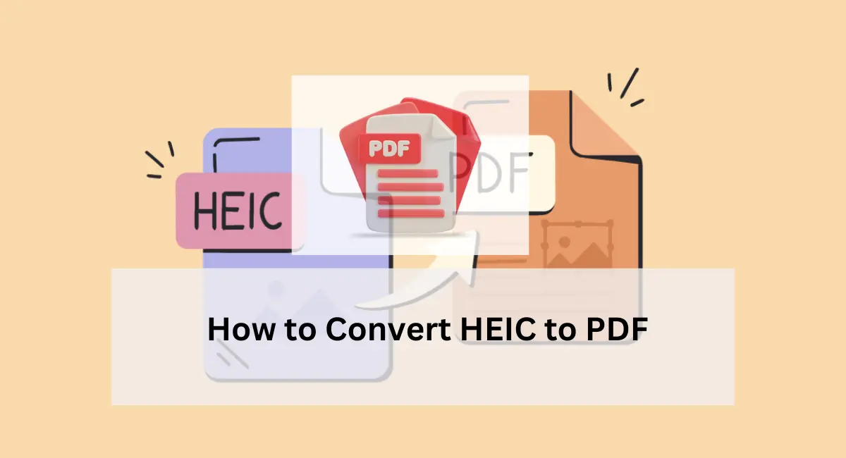 How to Convert HEIC to PDF