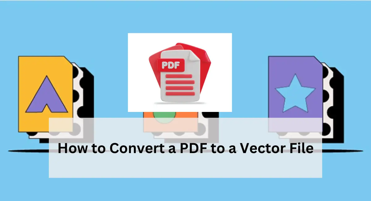 How to Convert a PDF to a Vector File