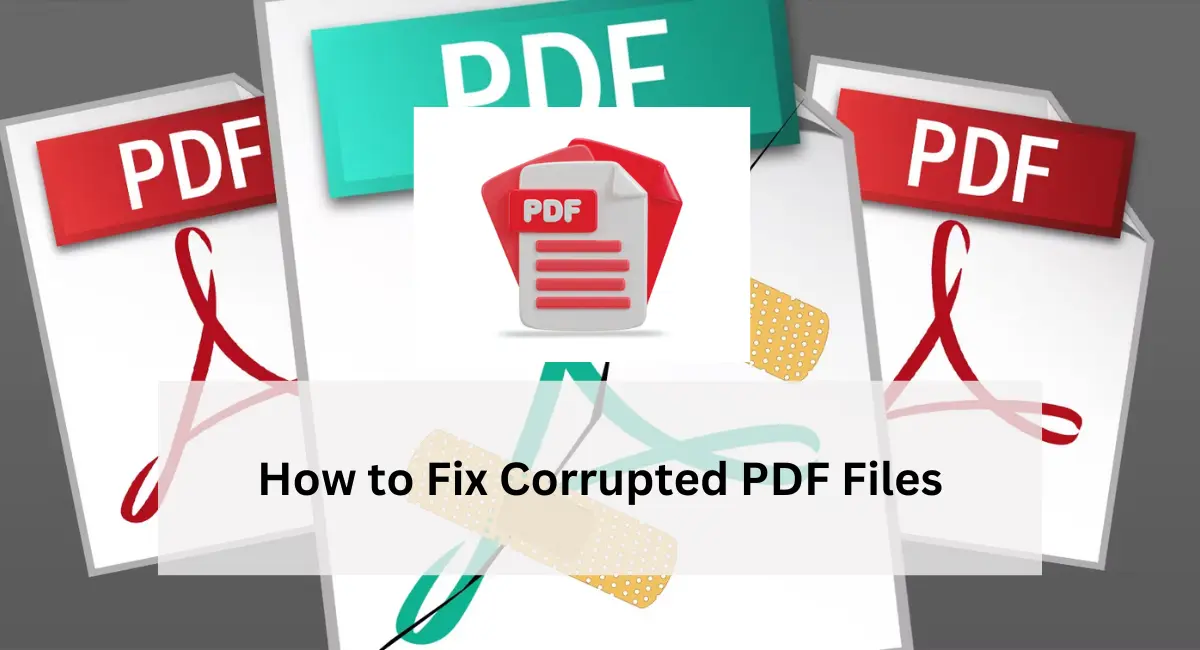 How to Fix Corrupted PDF Files