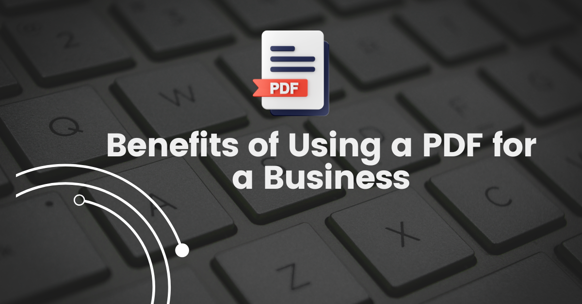 What Are the Benefits of Using a PDF for a Business