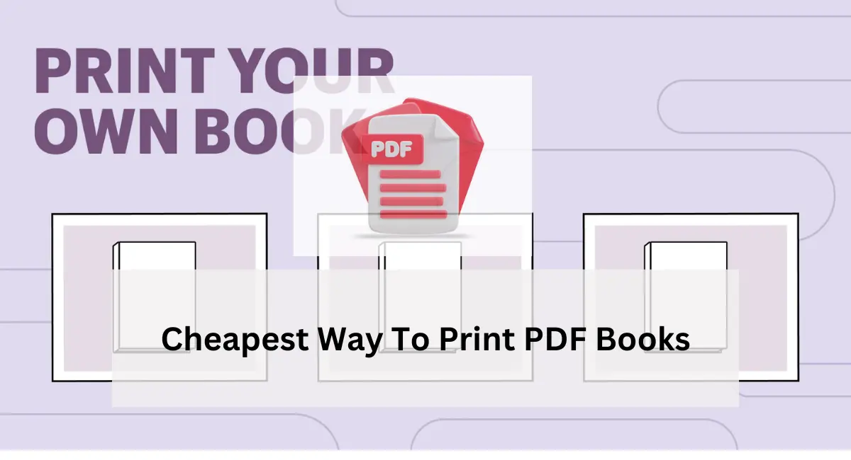 Cheapest Way To Print PDF Books