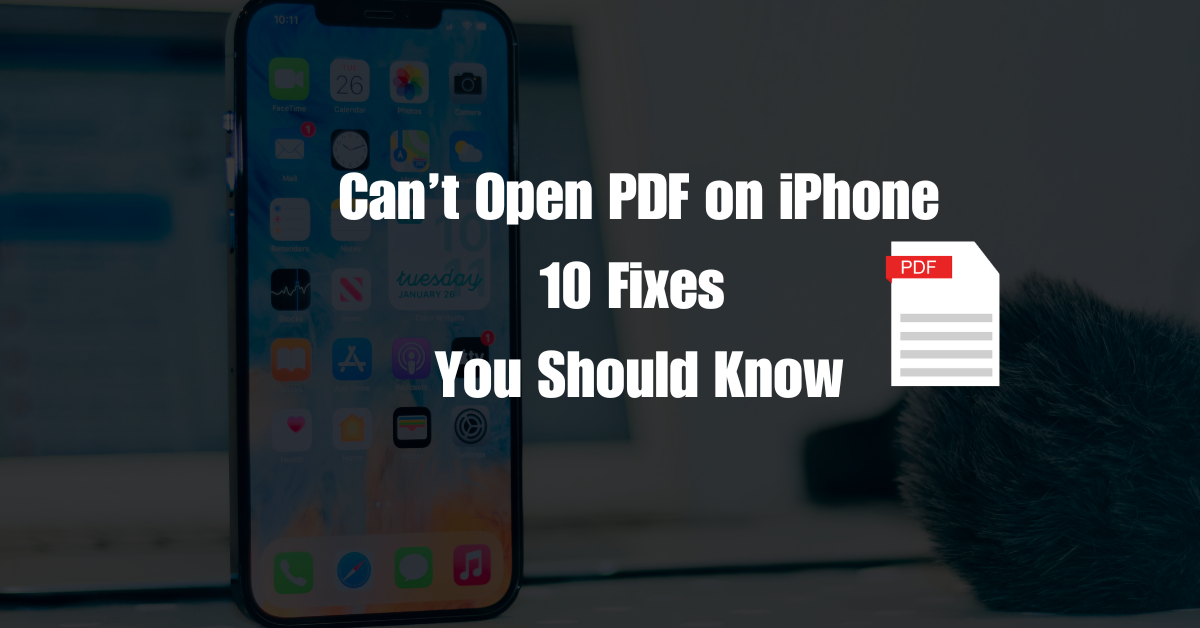 Can’t Open PDF on iPhone 10 Fixes You Should Know