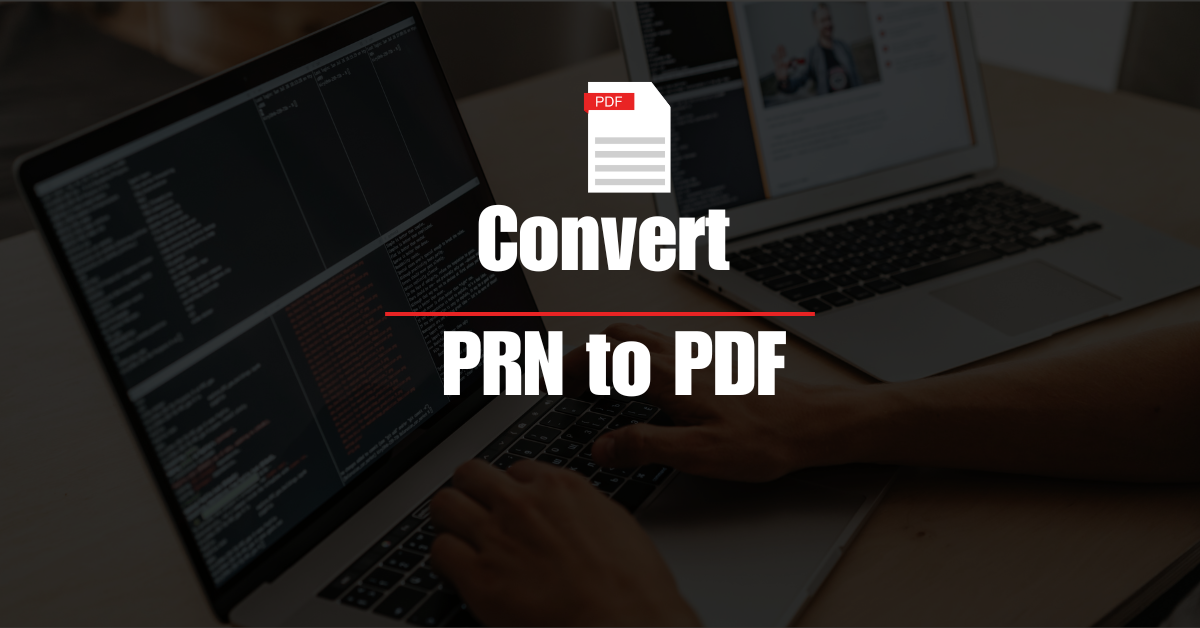 Convert PRN to PDF