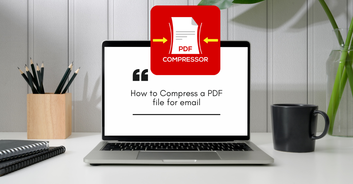 How to Compress a PDF file for email