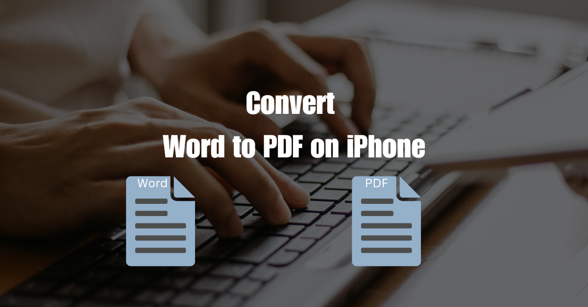 How to Convert Word to PDF on iPhone for Free