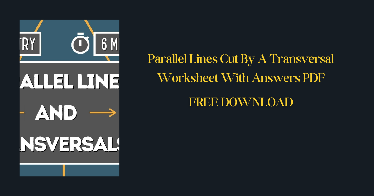 Parallel Lines Cut By A Transversal Worksheet With Answers PDF