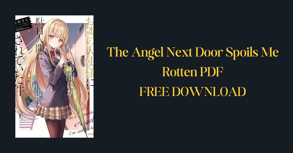 The Angel Next Door Spoils Me Rotten PDF